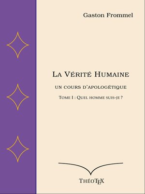 cover image of La Vérité Humaine, un cours d'apologétique, tome I